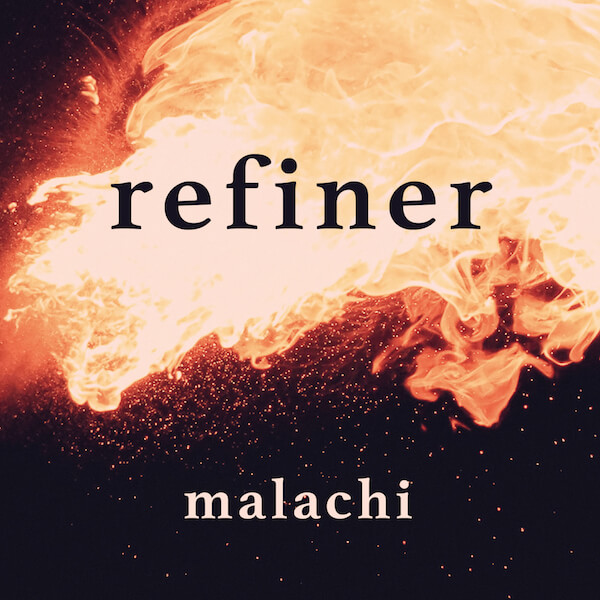 Malachi – Part 6 + QT